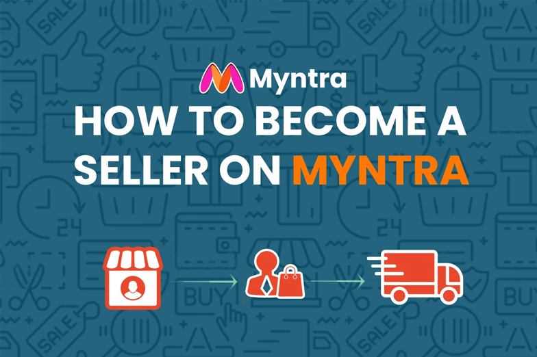 How to Become a Seller on Myntra : Eligibility, Process, and Benefits!