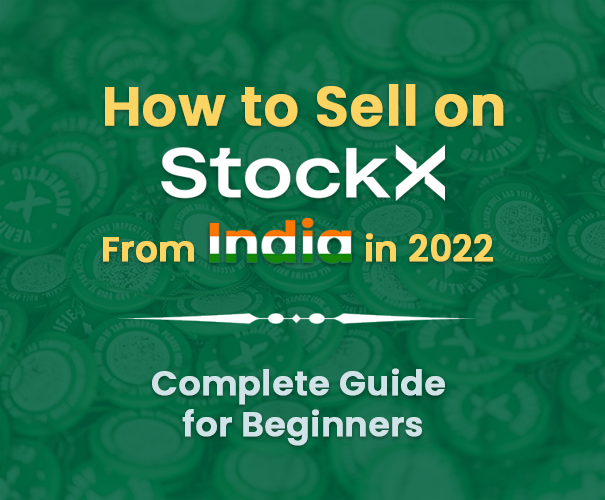 How to Sell on Stockx from India in 2022